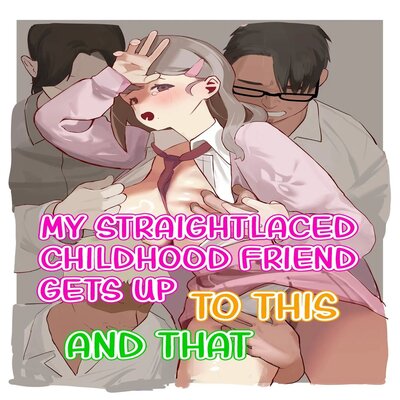 My Straightlaced Childhood Friend Gets Up To This And That manga cover